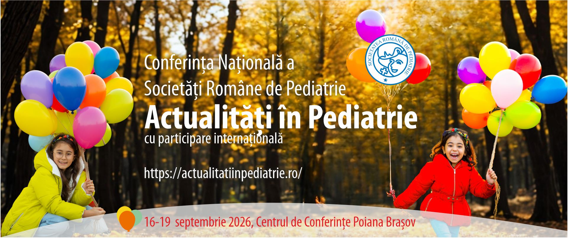 Conferinta Nationala a Societății Române de Pediatrie<br>
“Actualitati in Pediatrie” cu participare internationala